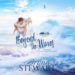 Beyond the Waves, Brynn Stewart