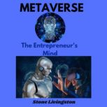 Metaverse: The Entrepreneur's Mind, Stone Livingston