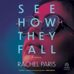 See How They Fall, Rachel Paris