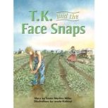 T.K. and the Face Snaps, Susan Martins Miller
