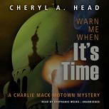Warn Me When Its Time, Cheryl A. Head