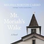 Mt. Moriahs Wake, Melissa Norton Carro