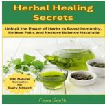Herbal Healing Secrets, Fiona Smith