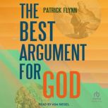 The Best Argument for God, Patrick Flynn