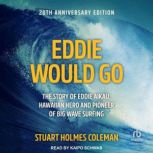 Eddie Would Go, Stuart Holmes Coleman