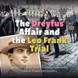 The Dreyfus Affair and the Leo Frank ..., Charles River Editors