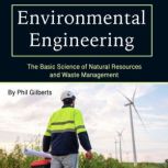 Environmental Engineering, Phil Gilberts