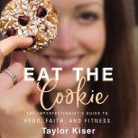 Eat the Cookie, Taylor Kiser