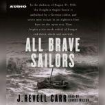 All Brave Sailors The Sinking of the Anglo Saxon, 1940, J. Revell Carr