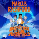 The Breakfast Club Adventures The He..., Marcus Rashford