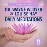 Daily Meditations, Dr. Wayne W. Dyer