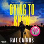 Dying to Know, Rae Cairns