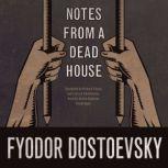 Notes from a Dead House, Fyodor Dostoevsky