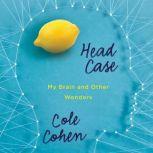Head Case, Cole Cohen