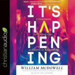 It's Happening A Generation is Crying Out, and Heaven is Responding, William McDowell