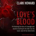 Loves Blood, Clark Howard