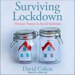 Surviving Lockdown Human Nature in Social Isolation, David Cohen