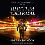 The Rhythm of Betrayal, Andrew Pacholyk