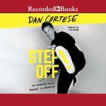 Step Off! My Journey from Mimbo to Manhood, Dan  Cortese
