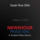 Death Row DNA, PBS NewsHour