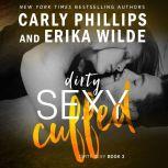 Dirty Sexy Cuffed, Carly Phillips