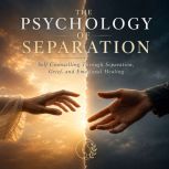 The Psychology of Separation, Karen Tiong