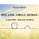 Dot. Line. Circle. Human., David Stierli