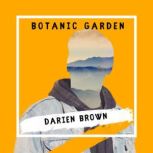 Botanic Garden, Darien Brown