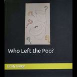 Who Left the Poo, Brady Hodge