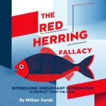 The Red Herring Fallacy, William Rands