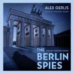 The Berlin Spies, Alex Gerlis