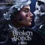 Broken Bonds, J Bree