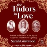 The Tudors in Love, Sarah Gristwood