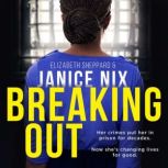 Breaking Out, Janice Nix