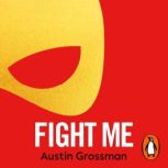 Fight Me, Austin Grossman