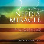When You Need a Miracle Daily Readings, Ann Spangler