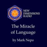 The Miracle of Language, Mark Nepo