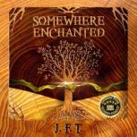 Somewhere Enchanted, J.F.T.