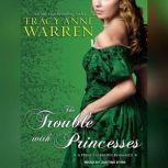 The Trouble with Princesses, Tracy Anne Warren