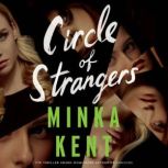 Circle of Strangers, Minka Kent