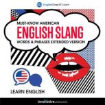 Learn English: Must-Know American English Slang Words & Phrases (Extended Version), Innovative Language Learning
