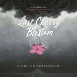 The Last Cherry Blossom, Kathleen Burkinshaw
