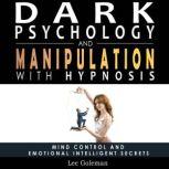 Dark Psychology and Manipulation with..., Lee Goleman