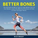 Better Bones, Rick Brady