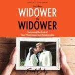 Widower to Widower Surviving the End of Your Most Important Relationship, Fred Colby