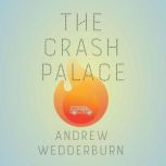 The Crash Palace, Andrew Wedderburn