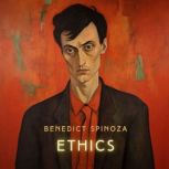 Ethics, Benedict Spinosa