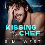 Kissing the Chef, S.M. West