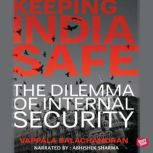Keeping India safe, Vappala Balachandran
