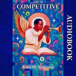 Competitive, Todd M. Anderson